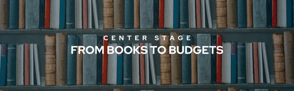 Center Stage From Books to Budgets_August 2024