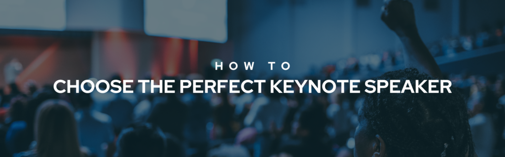 How to choose the perfect keynote speaker January 2025 (1)