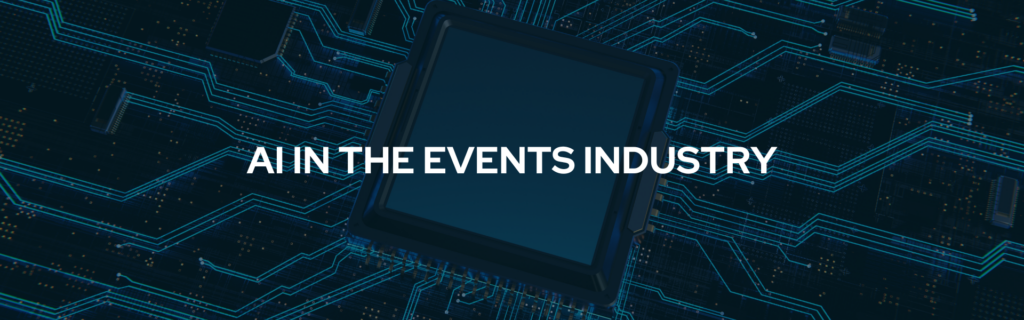 Banner that reads "AI IN THE EVENTS INDUSTRY" in white bold font across a dark blue background of a computer chip.