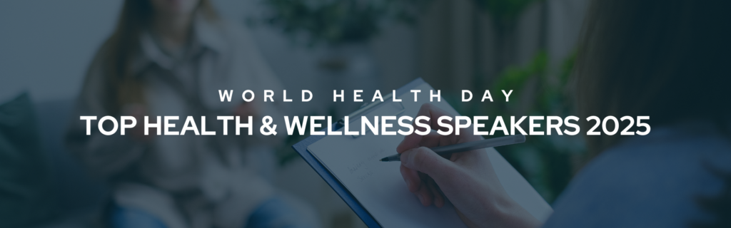 Banner that reads "World Health Day" and "Top Health & Wellness Speakers" in bold white font.
