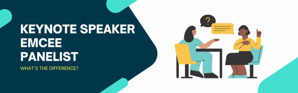 Decorative banner that reads "Keynote Speaker Emcee Panelist What's The Difference?" in bold white and yellow font.